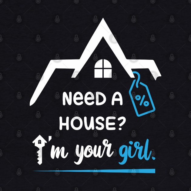 Real estate house property t-shirt design vector for realtor - Need A House I'm Your Girl. by webbygfx